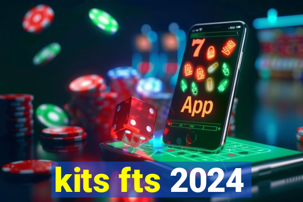 kits fts 2024